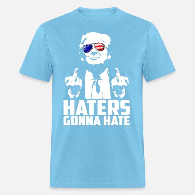 Haters Gonna Hate President Donald Trump