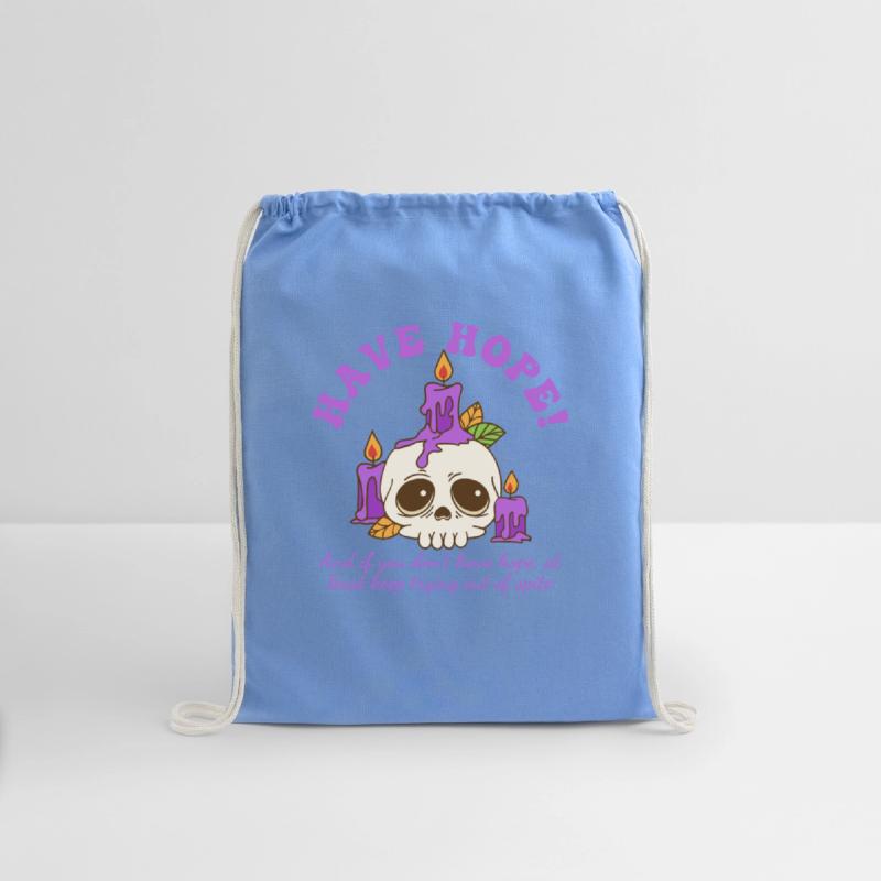 Have Hope And If You Don't Have Hope