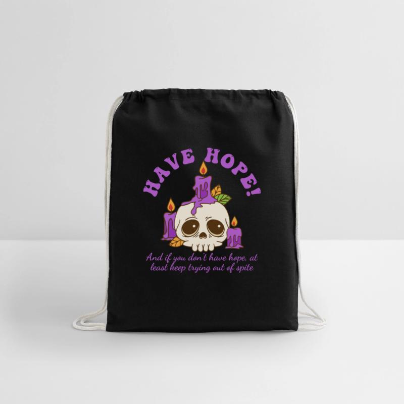 Have Hope And If You Don't Have Hope