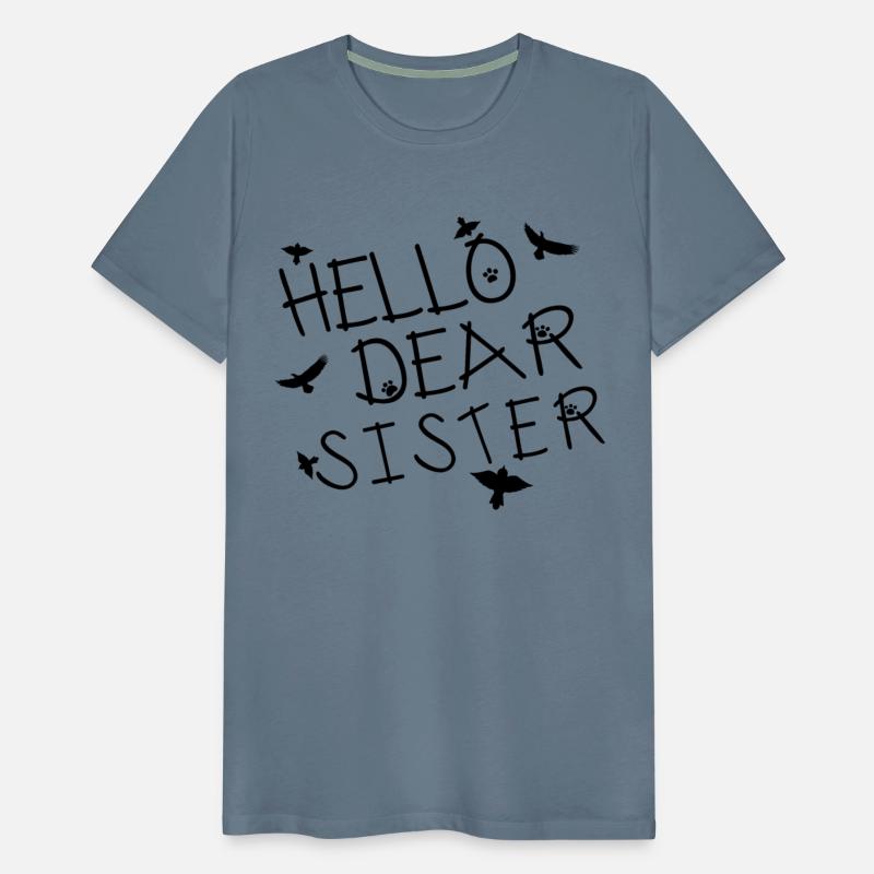 hello dear sister Funny T-shirt