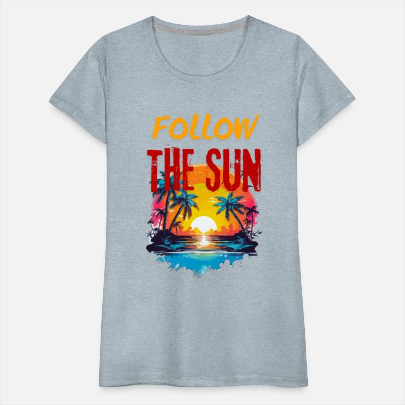 Holiday Shirt, Follow the sun, sea, ocean, beach