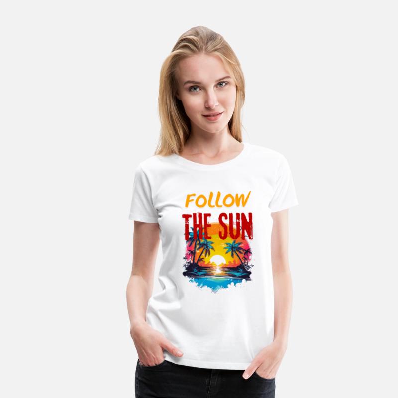 Holiday Shirt, Follow the sun, sea, ocean, beach