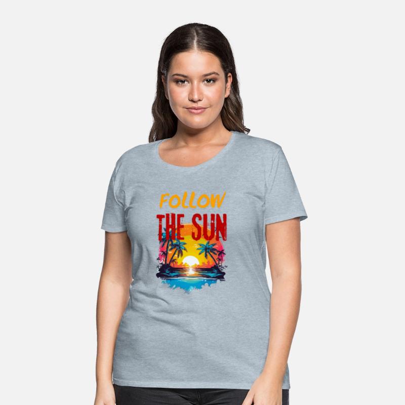 Holiday Shirt, Follow the sun, sea, ocean, beach