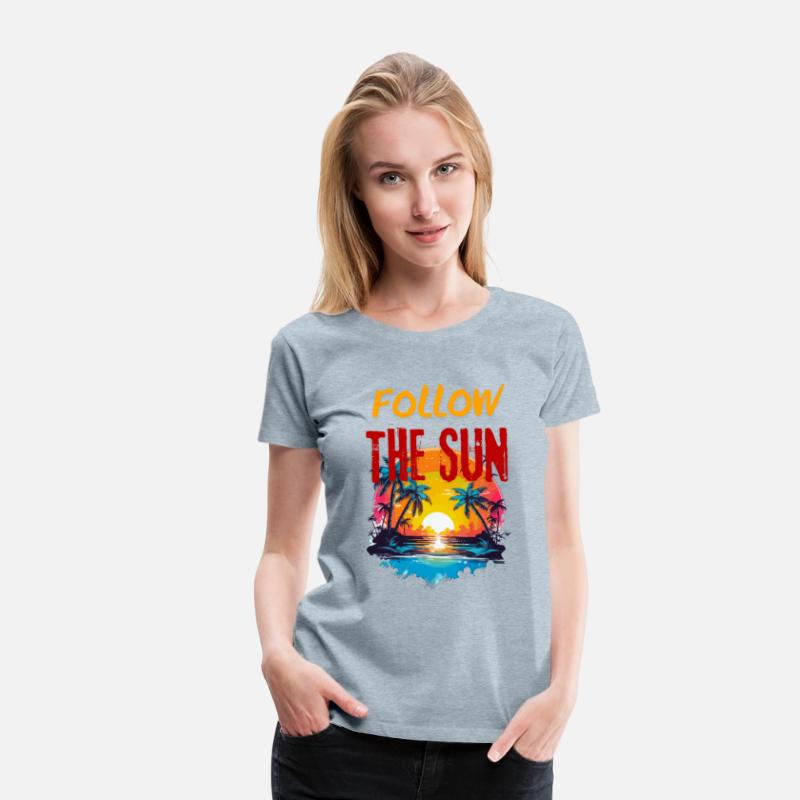 Holiday Shirt, Follow the sun, sea, ocean, beach