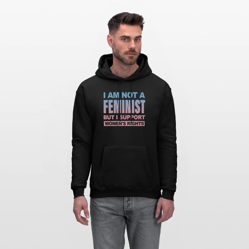 I AM NOT A FEMINIST BUT I SUPPORT WOMEN'S RIGHTS