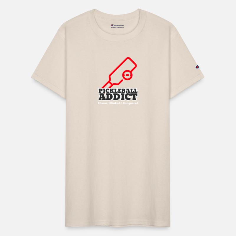 I Came, I Dinked, I Conquered, Pickleball Addict