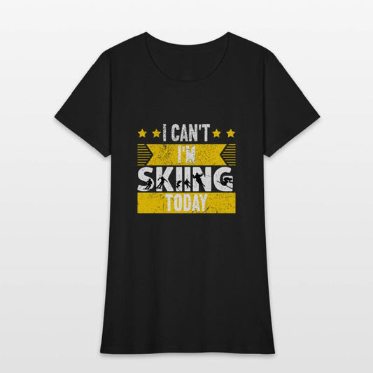 I Can't I'm Skiing Today Tee gift for snowboarders