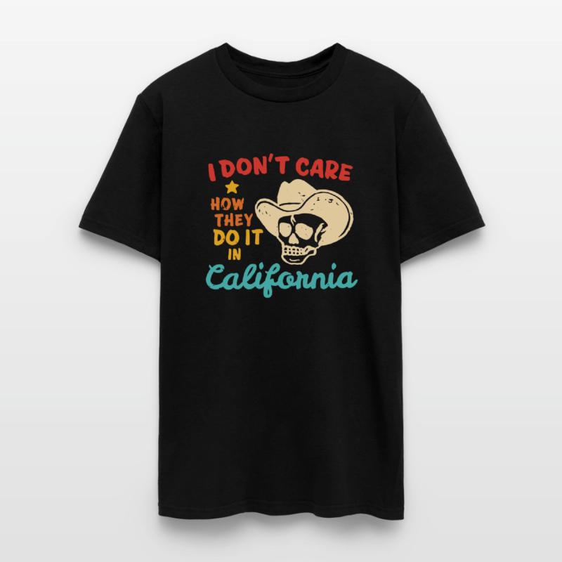 I Don't Care How They Do It In California