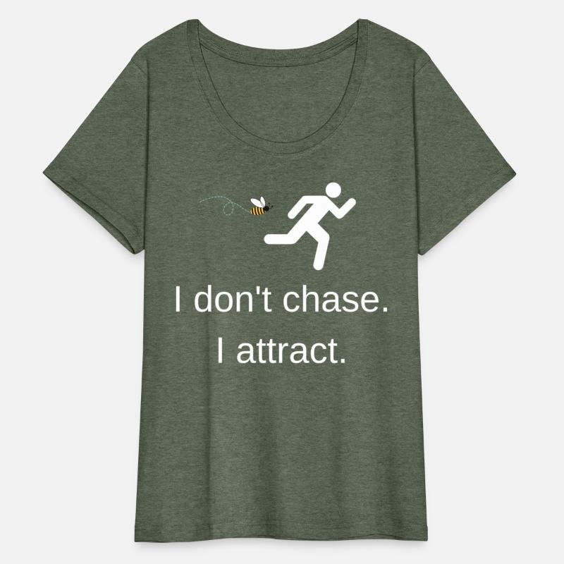 I don't chase I attract - bee with white text