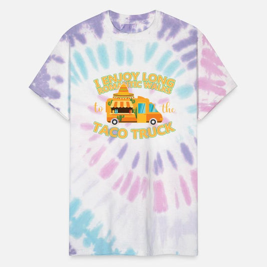 I Enjoy Long Romantic Walks To The Taco Truck