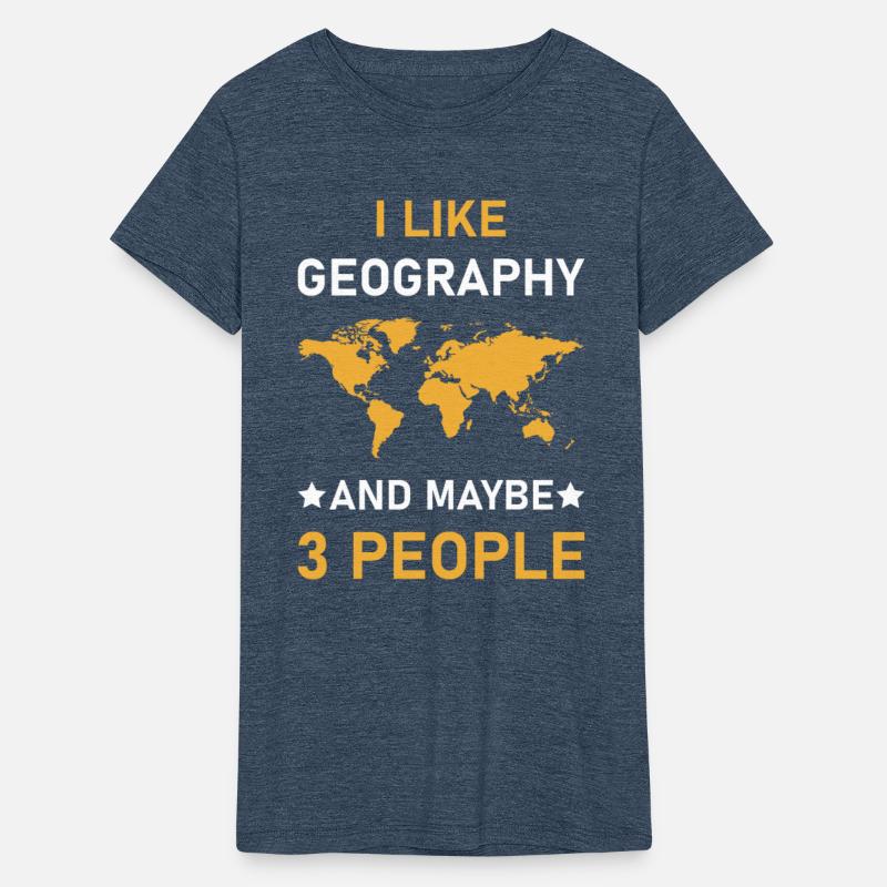 I Like Geography And Maybe 3 People - Geographer