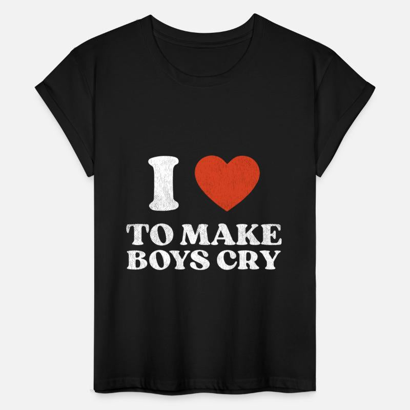 I Love To Make Boys Cry Top Club Funny Baddy Girl