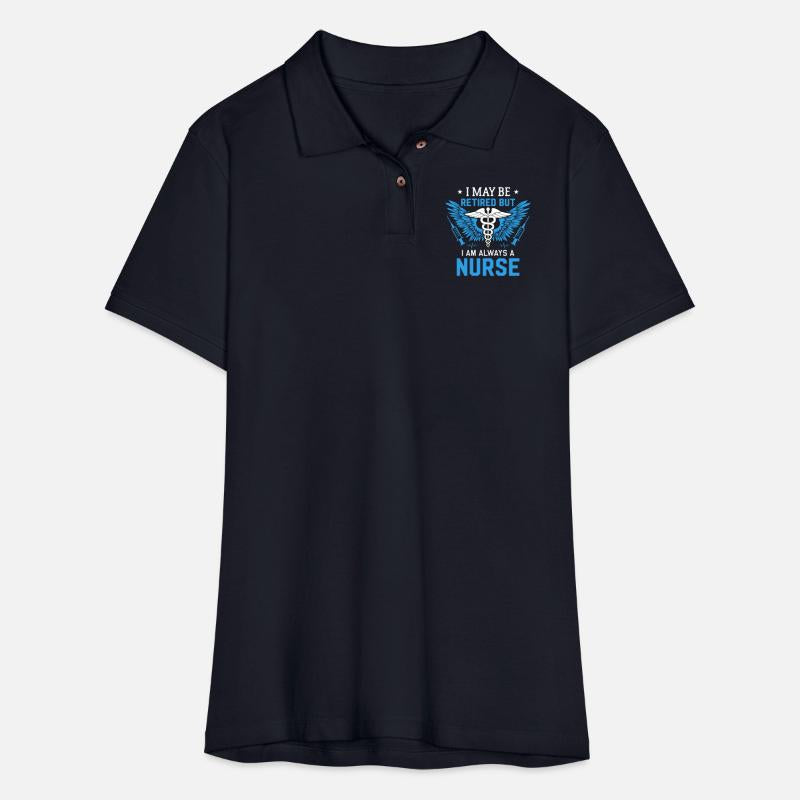 I May Be Retired But I Am Always Nurse