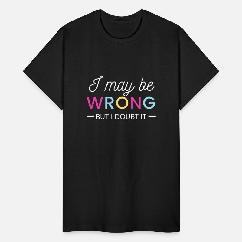 I may be wrong but I doubt it sarcastic self