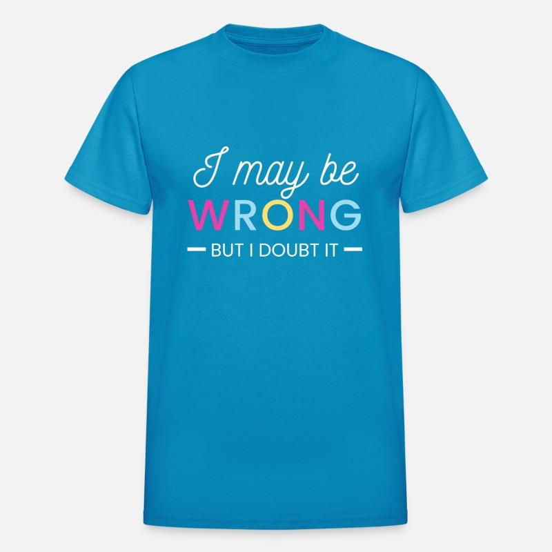 I may be wrong but I doubt it sarcastic self