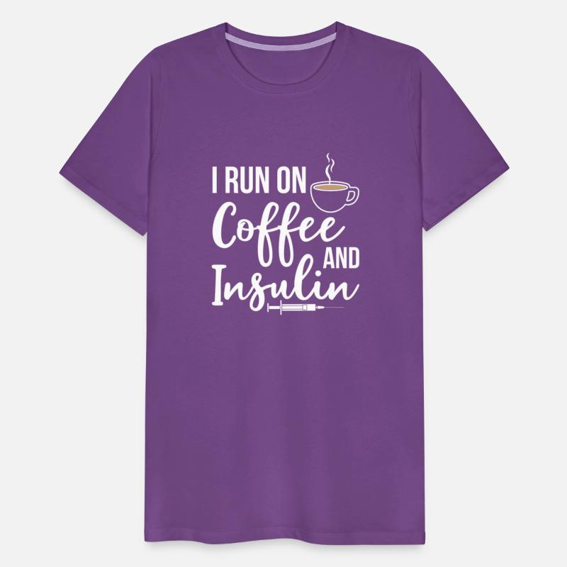 I Run On Coffee And Insulin Diabetic Type One Diab