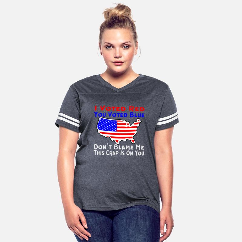 I Voted Red You Voted Blue Don’t Blame Me This
