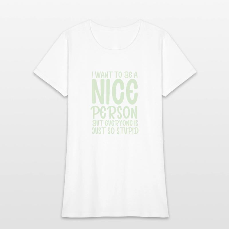 i want to be a nice person but everyone