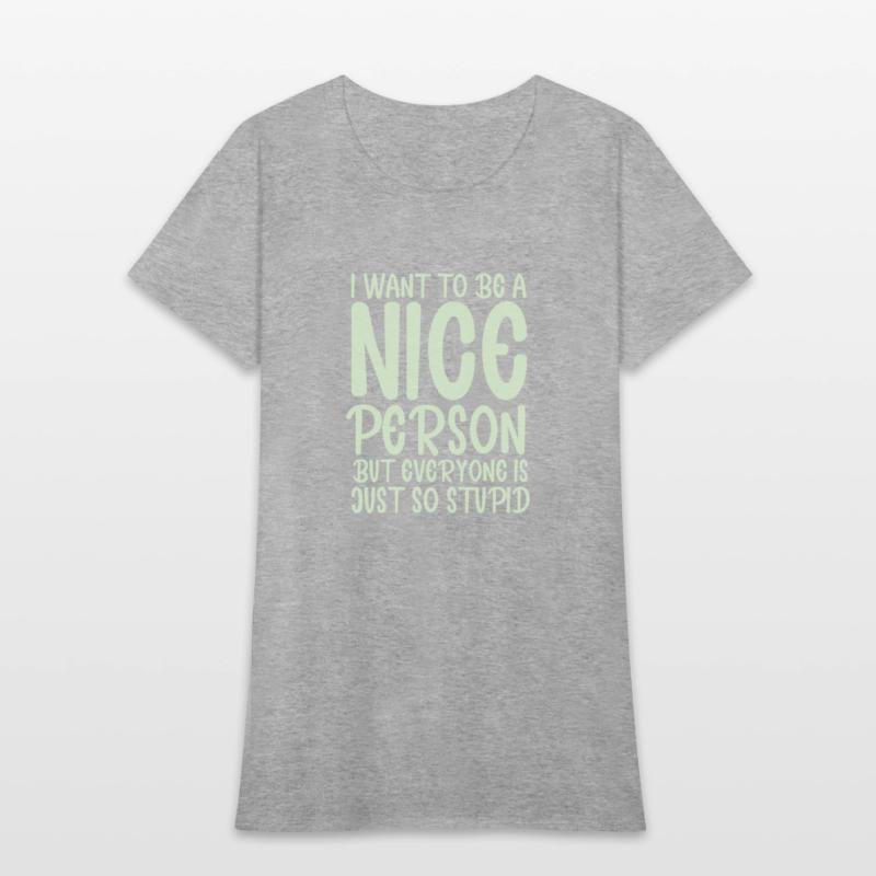 i want to be a nice person but everyone