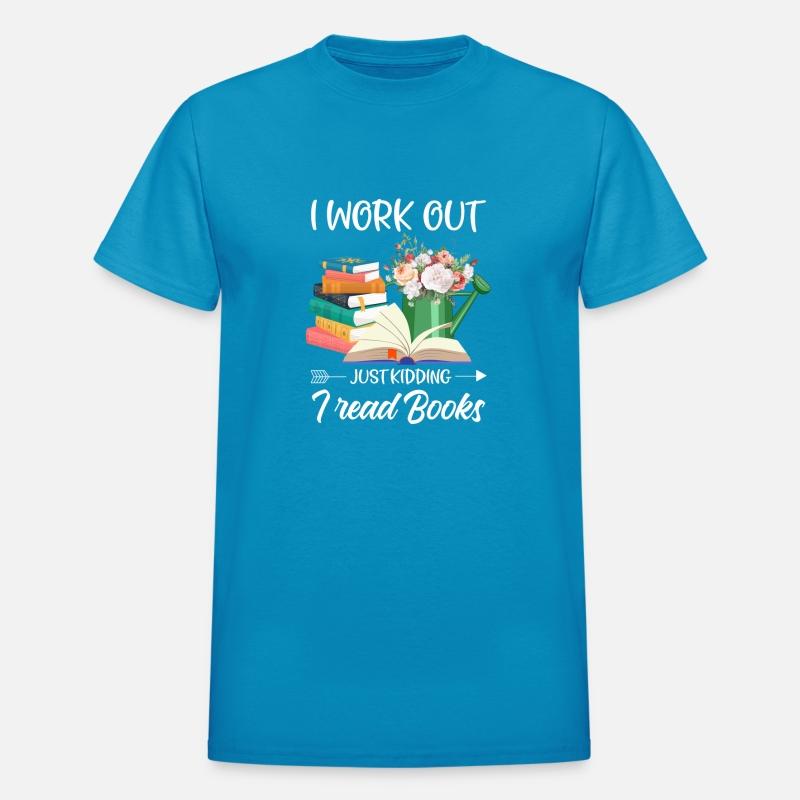 I Work Out Just Kidding I Read Books