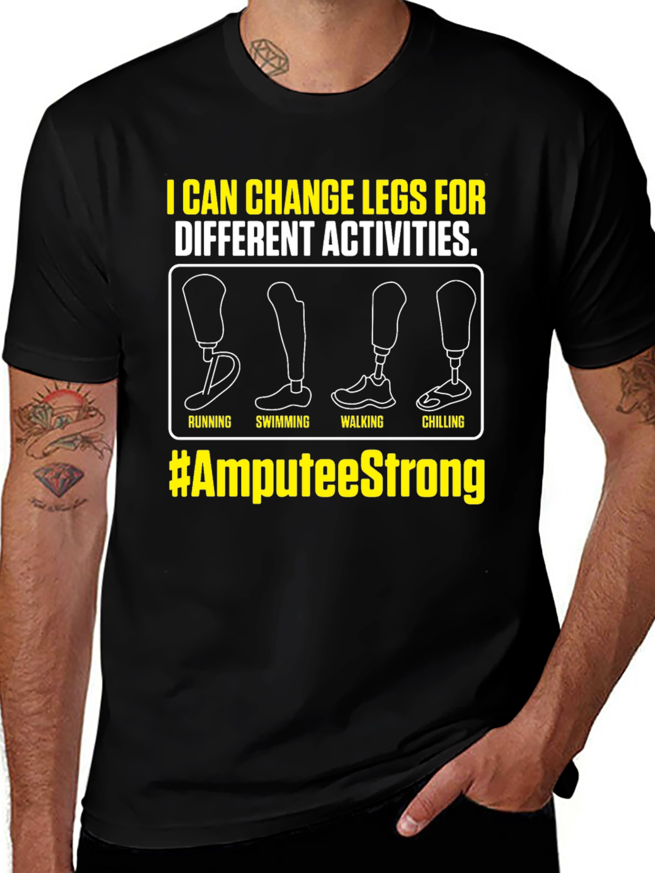 Amputee Strong T-Shirt - Change Legs for Activities