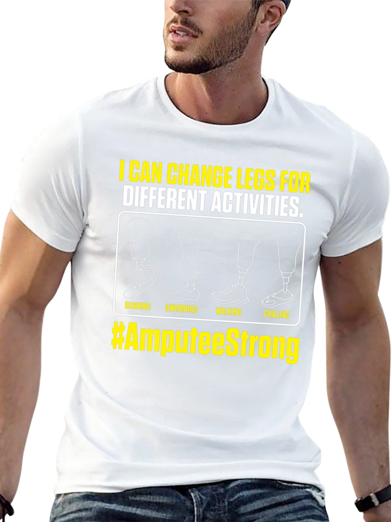 Amputee Strong T-Shirt - Change Legs for Activities