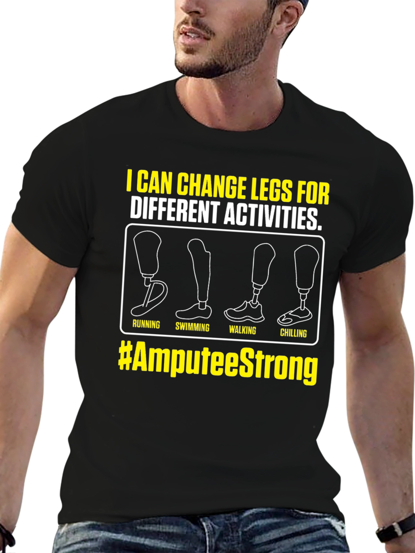 Amputee Strong T-Shirt - Change Legs for Activities