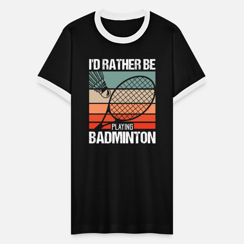 I'd Rather Be Playing Badminton Sport Shuttlecock