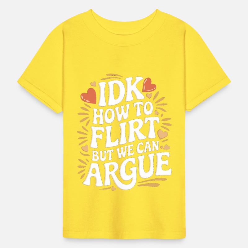 IDK How To Flirt But We Can Argue 10