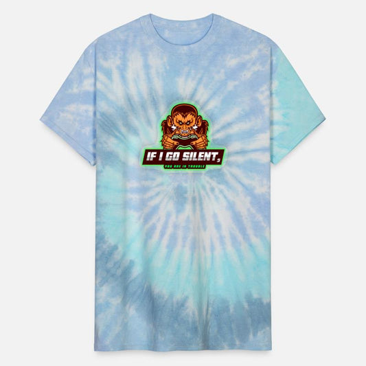 IF I GO SILENT, YOU ARE IN TROUBLE