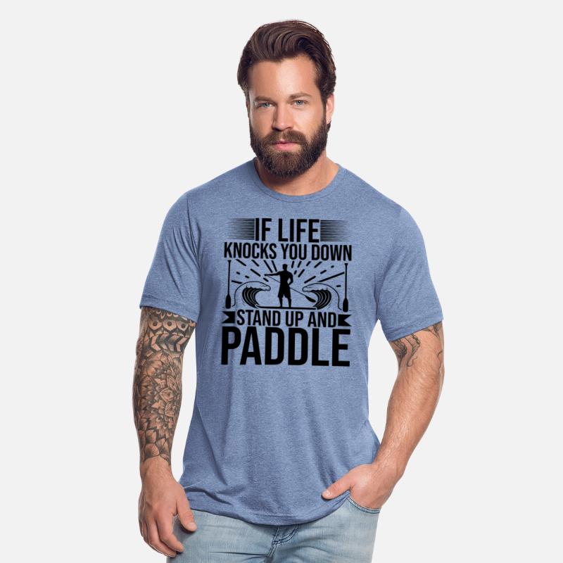 If Like Knocks You Down Stand Up And Paddle