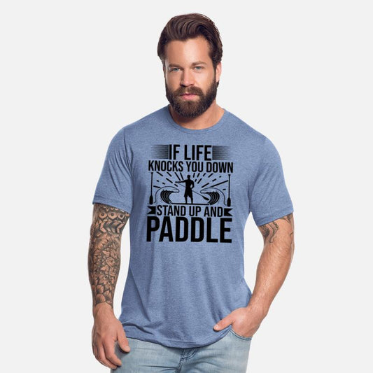 If Like Knocks You Down Stand Up And Paddle