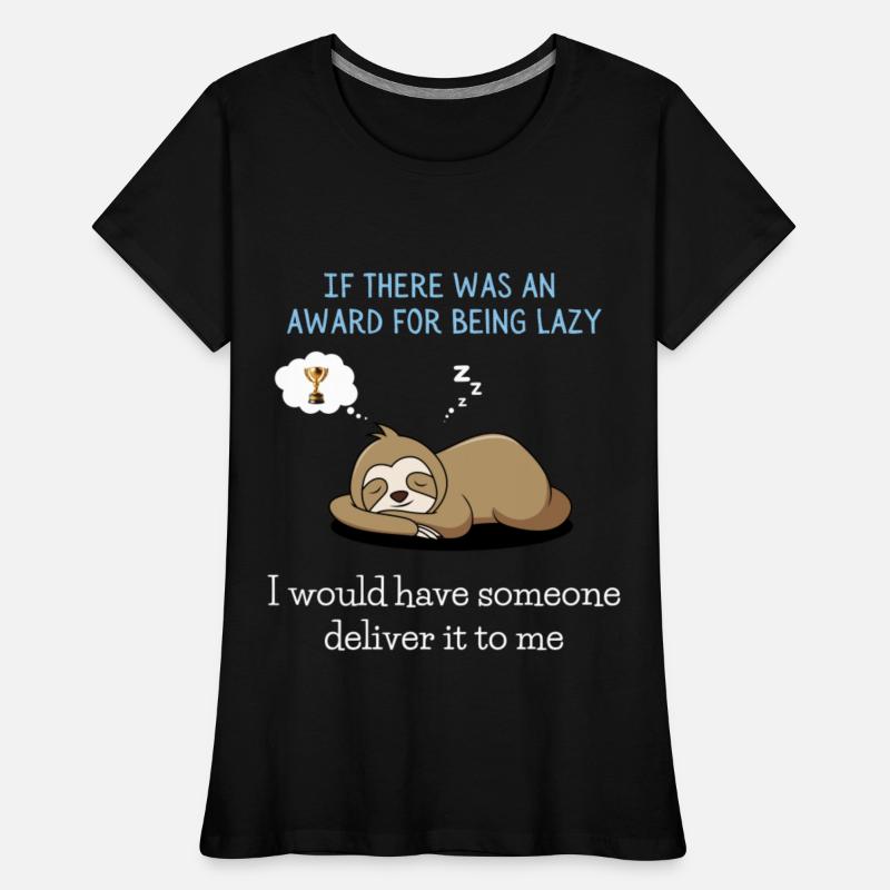 IF THERE WAS AN AWARD FOR BEING LAZY Colored