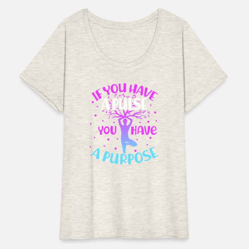 If You Have A Pulse You Have A Purpose Yoga