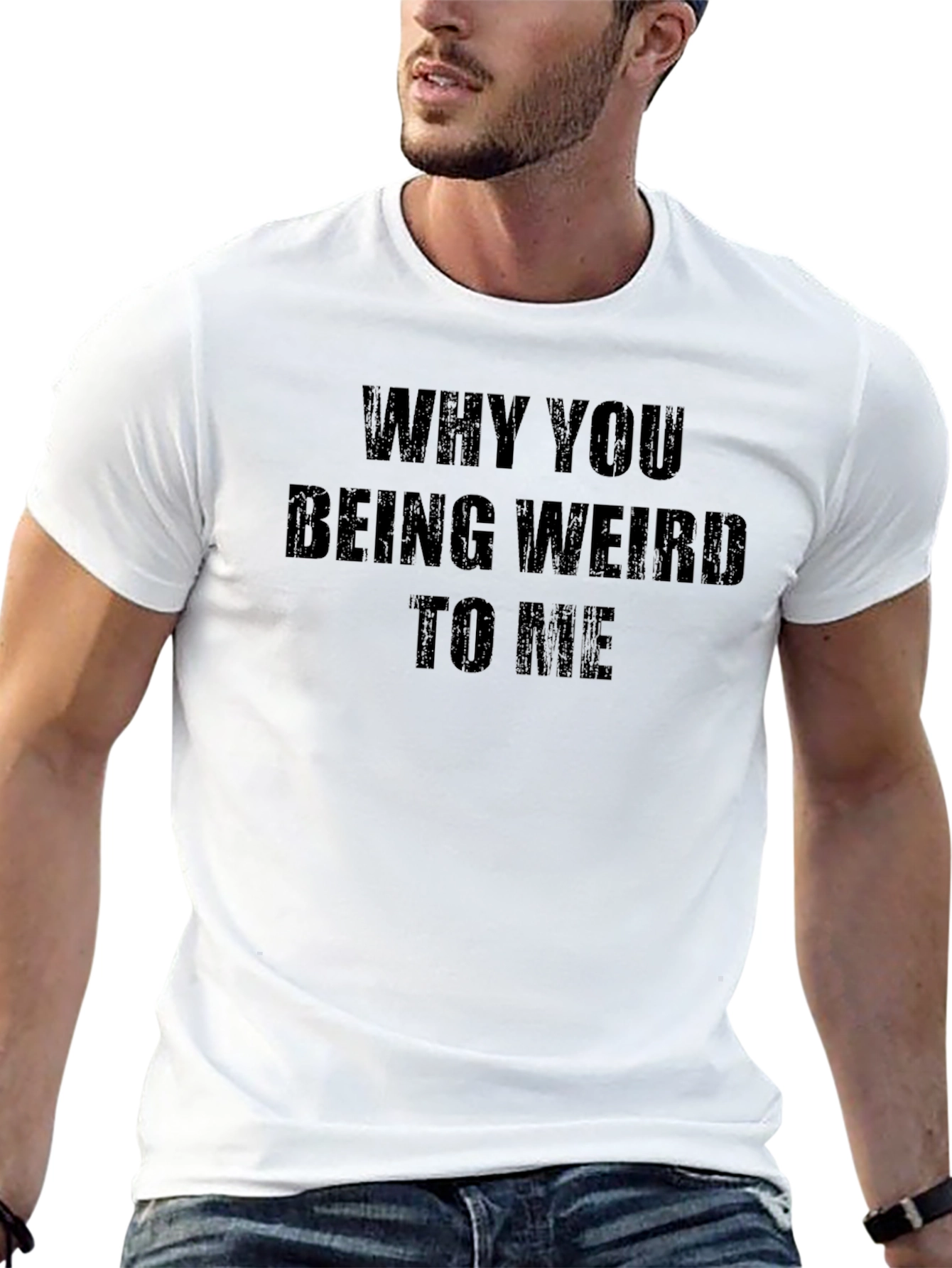 Why You Being Weird to Me Funny Graphic T-Shirt