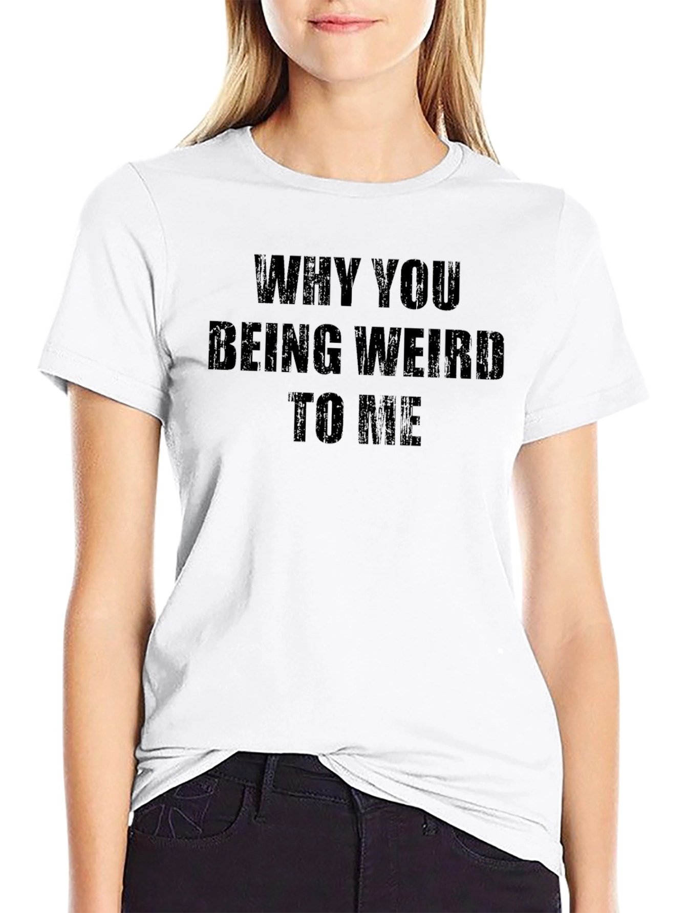 Why You Being Weird to Me Funny Graphic T-Shirt