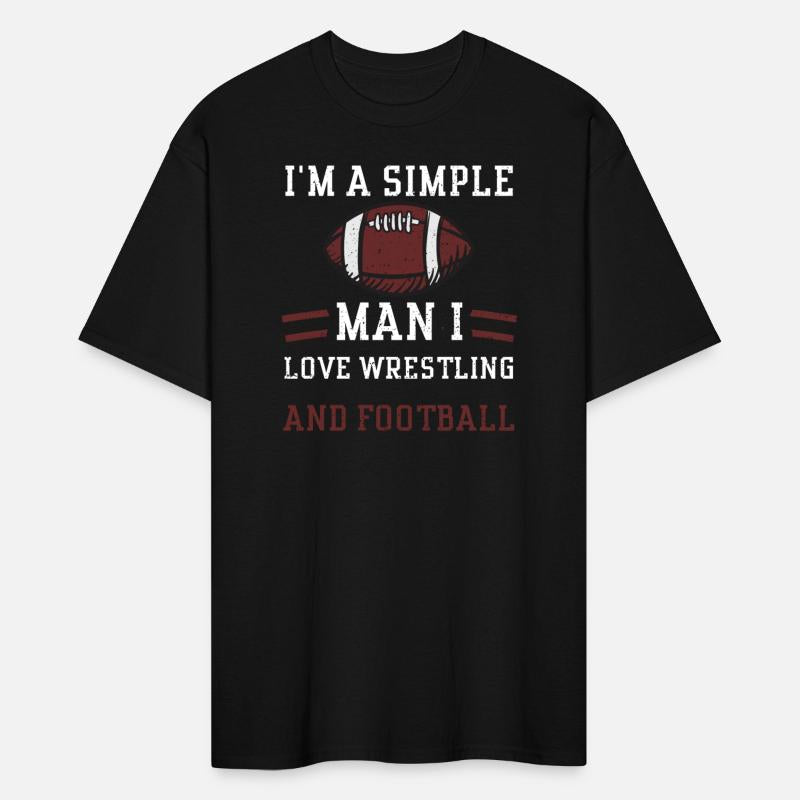 I'm A Simple Man I Love Wrestlin...