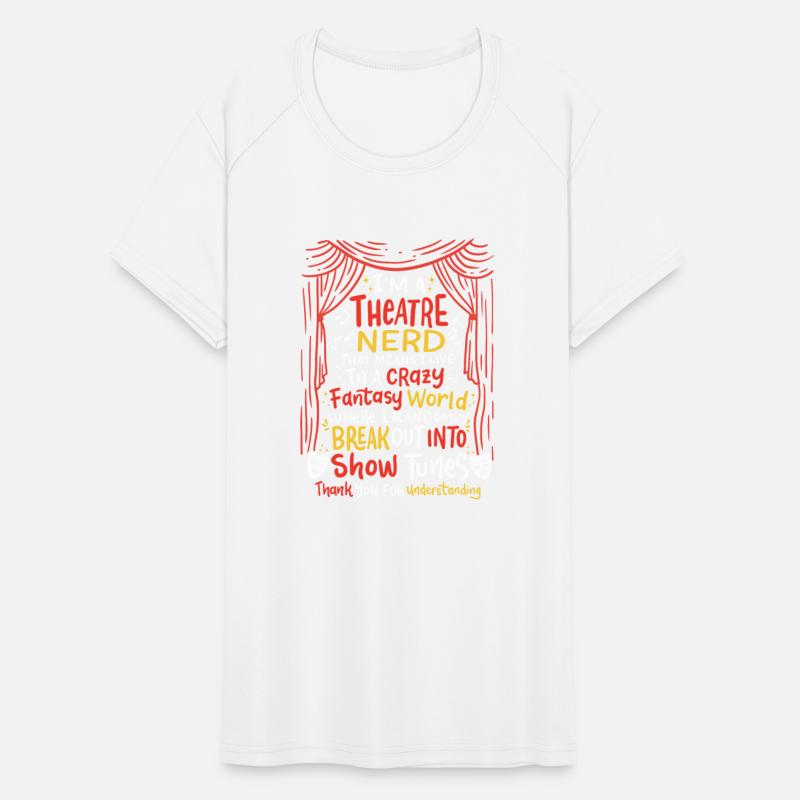 I'm A Theatre Nerd Funny Musical Theater Show