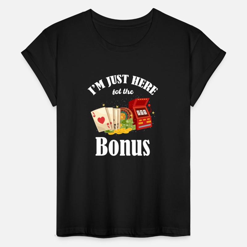 I'm Just Here For The Bonus Slot Machine Player