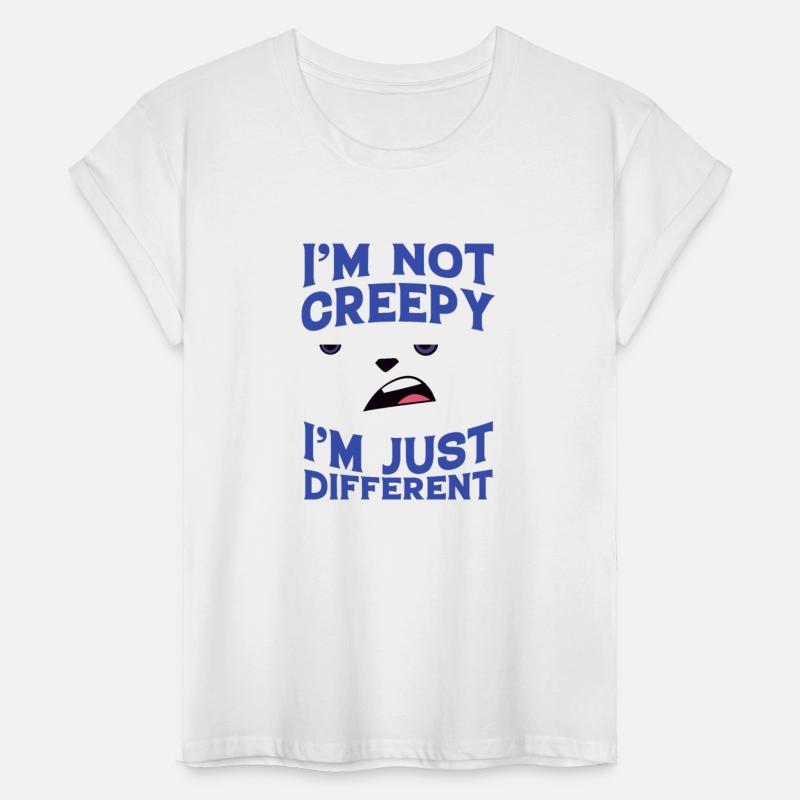 I'm Not Creepy I'm Just Different