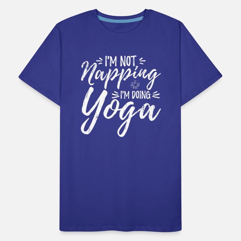 I'm Not Napping I'm Doing Yoga