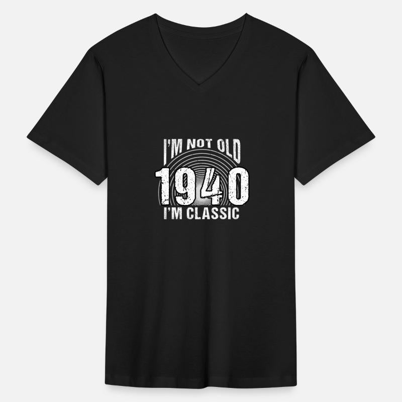 I'm Not Old, I'm Classic , Vintage 1940 Retro 84