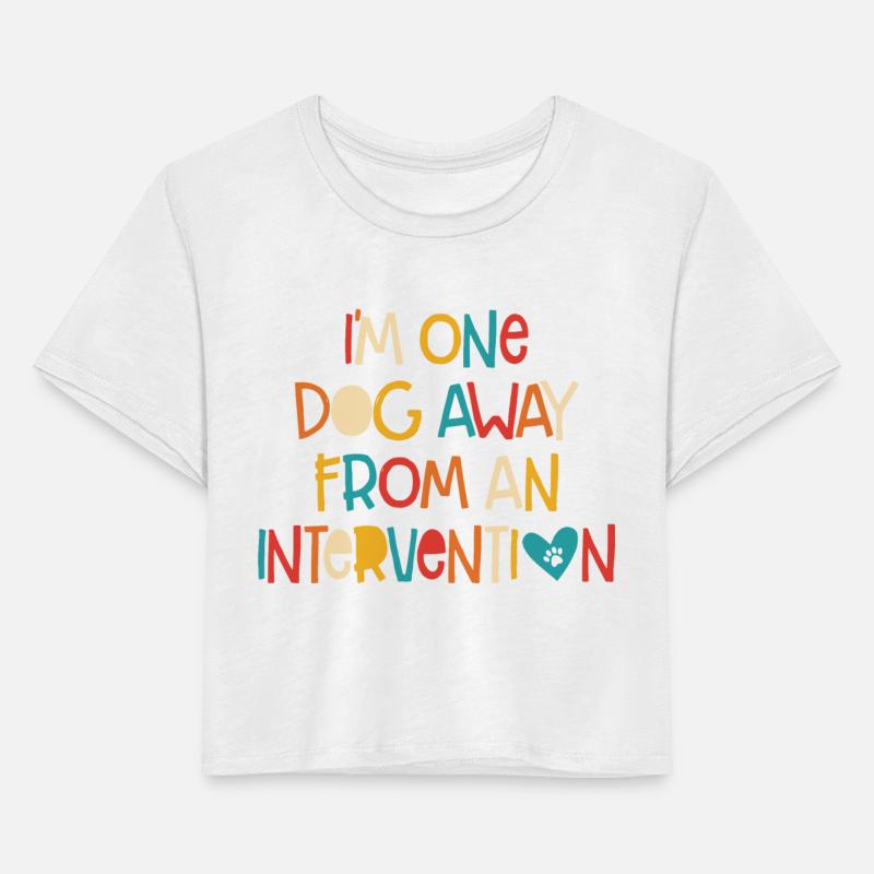 I’m One Dog Away From An Intervvention