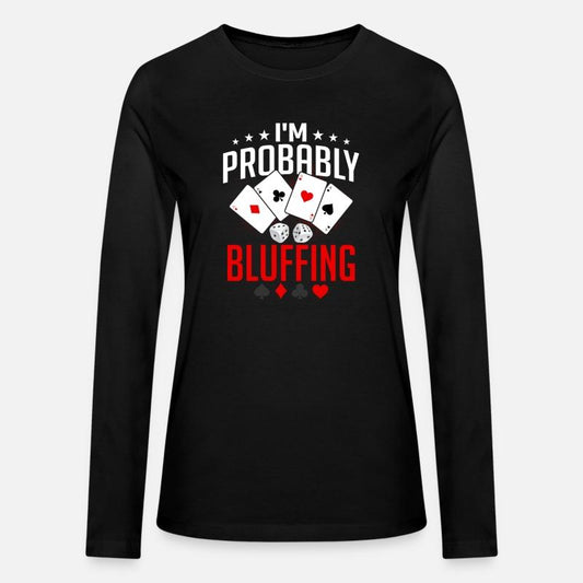 I'm Probably Bluffing Poker Player Gambling