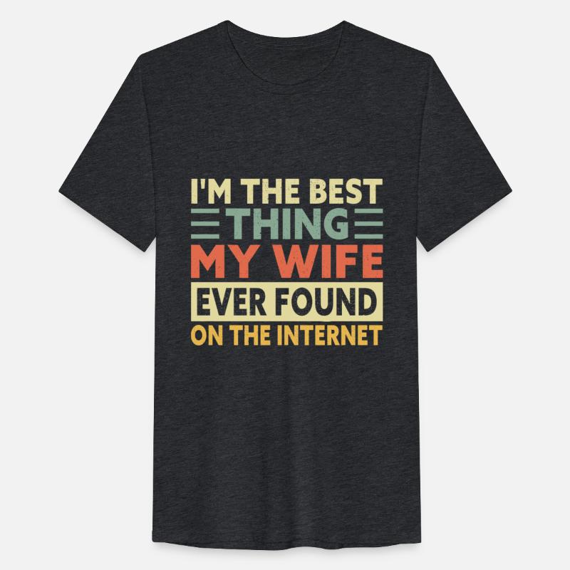 I'm the Best Thing My Wife Found on the Internet