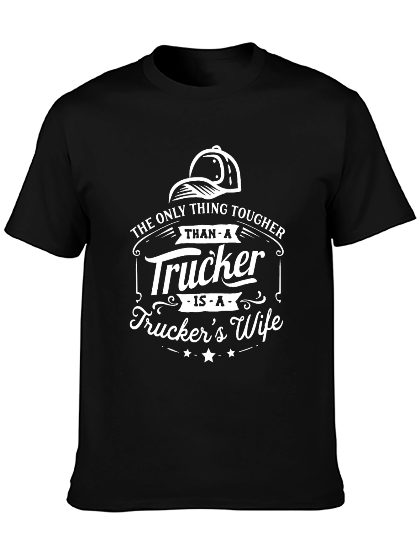 Truckers Wife Tee: Tougher Than a Trucker