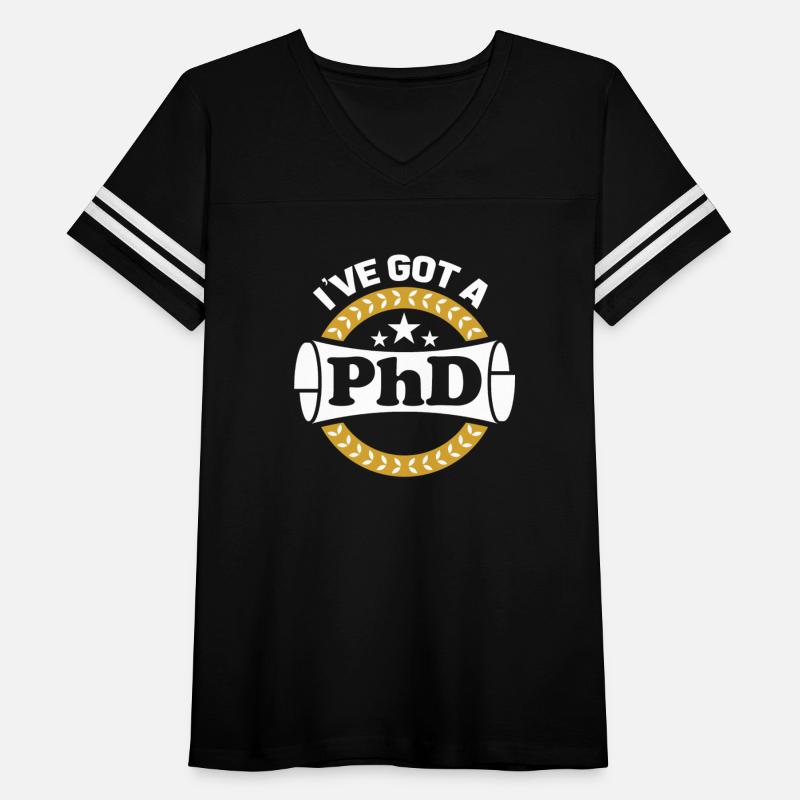 I've Got A PhD Proud Doctorate Masters Bachelors