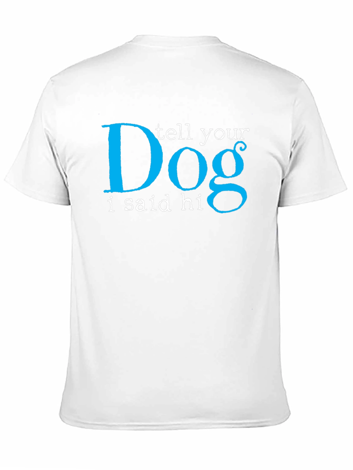Tell Your Dog I Said Hi Black T-Shirt