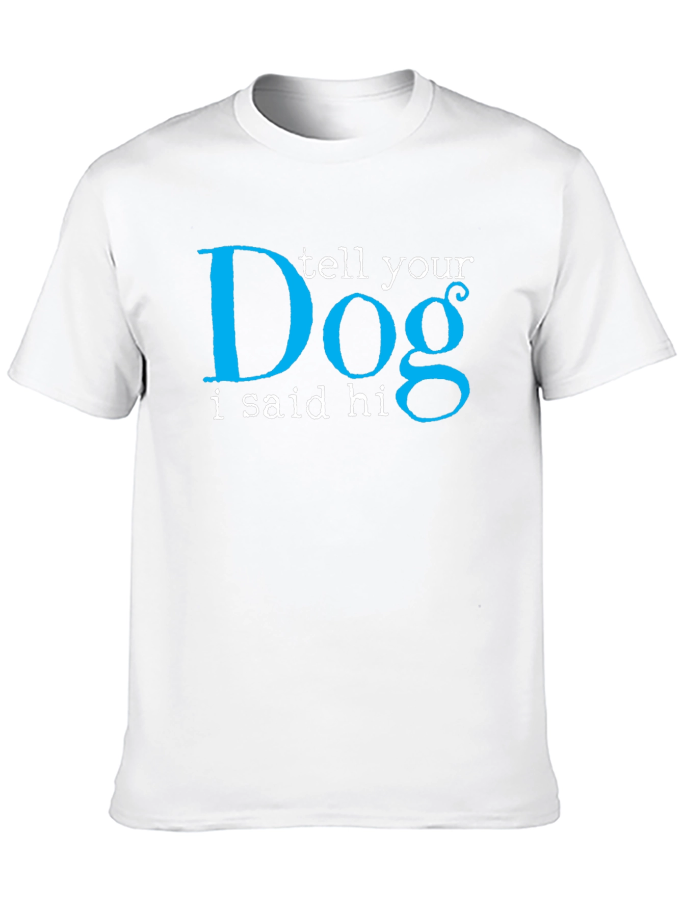 Tell Your Dog I Said Hi Black T-Shirt