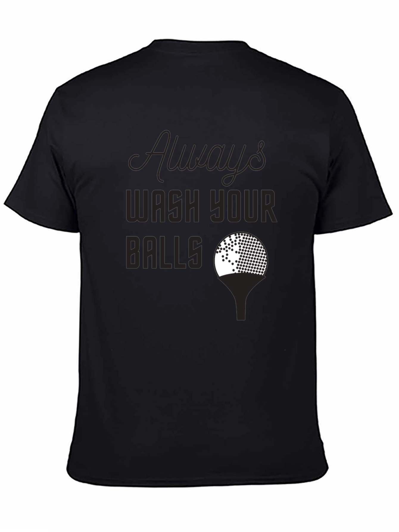 Always Wash Your Balls - Funny Golf T-Shirt